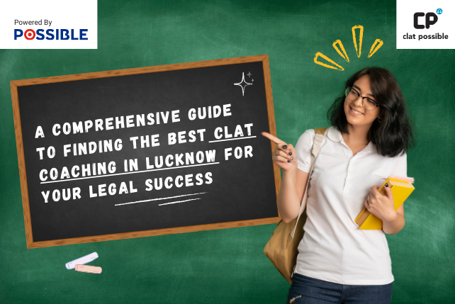 A Comprehensive Guide to Finding the Best CLAT Coaching in Lucknow for Your Legal Success