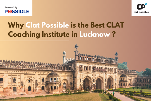 Why Clat Possible is the Best CLAT Coaching Institute in Lucknow