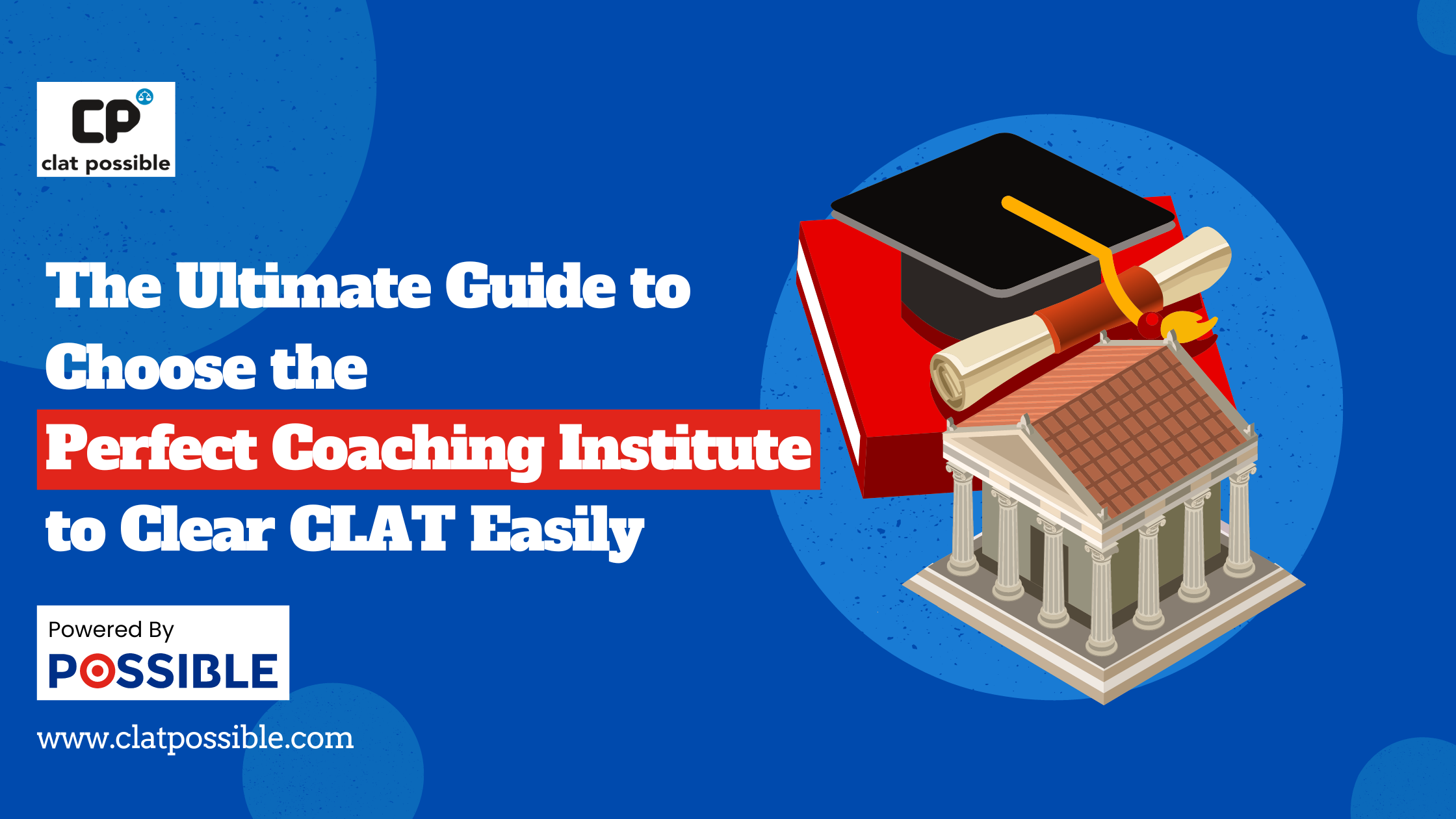 The Ultimate Guide to Choose the Perfect Coaching Institute to Clear CLAT Easily