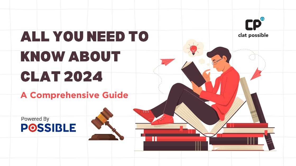 All You Need to Know About CLAT 2024 A Comprehensive Guide Clat Possible