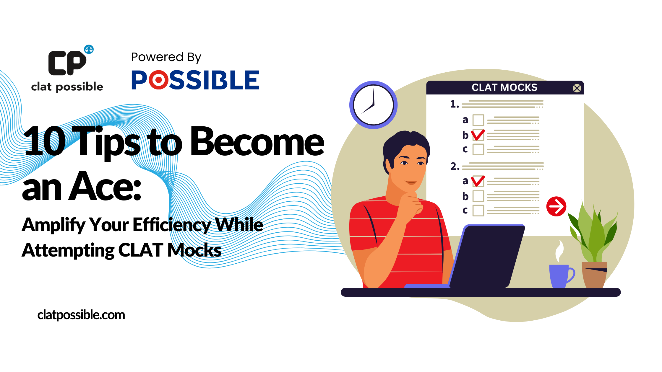 10 Tips to Become an Ace: Amplify Your Efficiency While Attempting CLAT Mocks