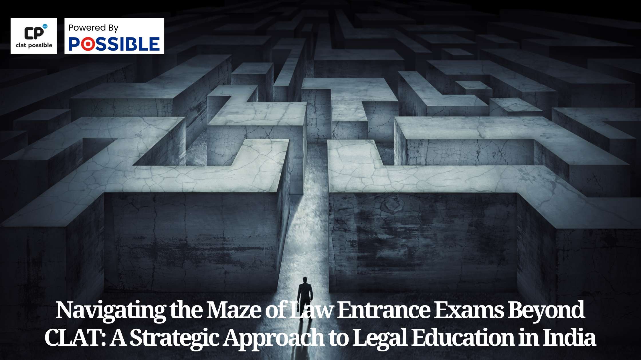 Navigating the Maze of Law Entrance Exams Beyond CLAT: A Strategic Approach to Legal Education in India