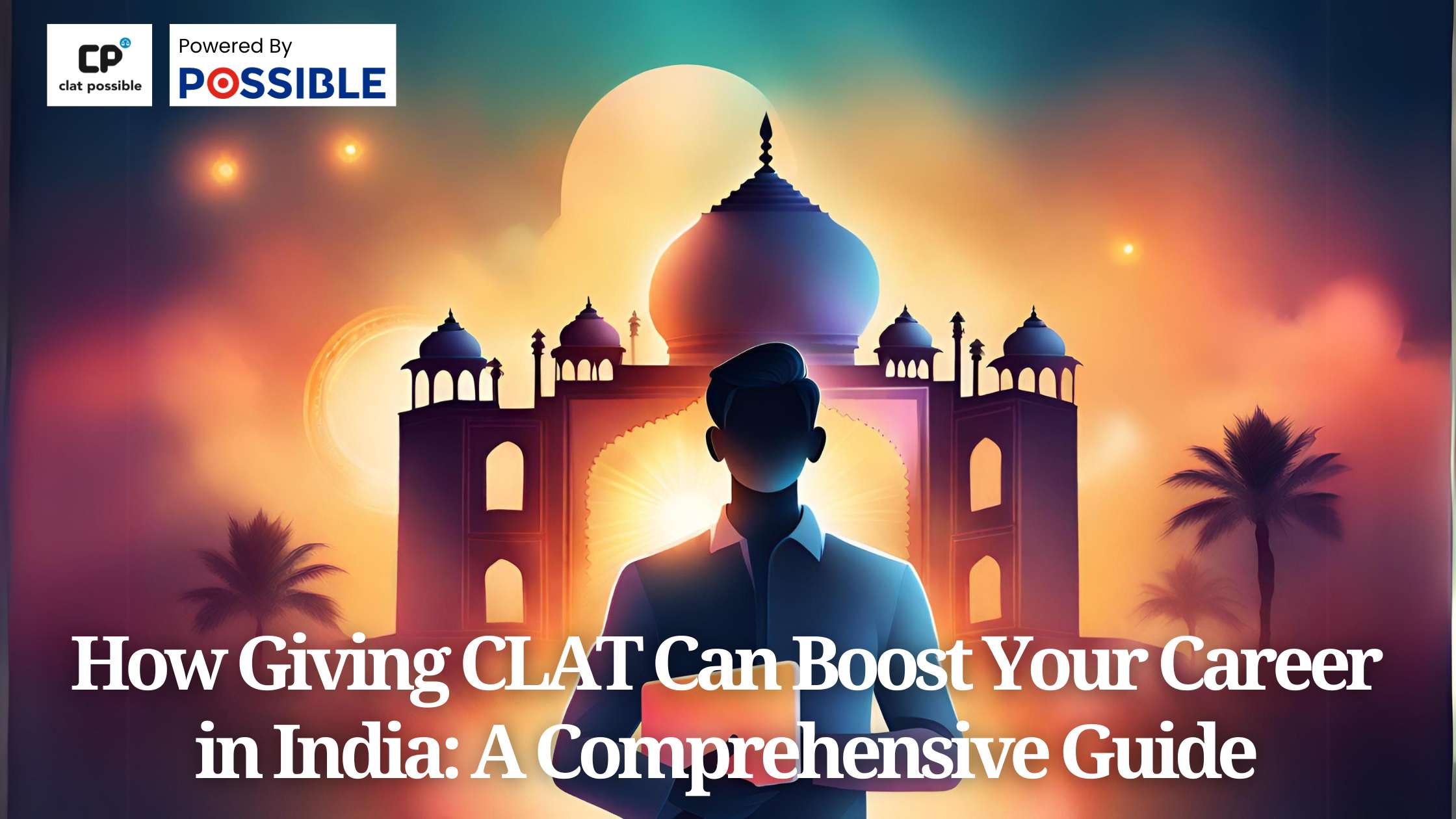 How Giving CLAT Can Boost Your Career in India: A Comprehensive Guide