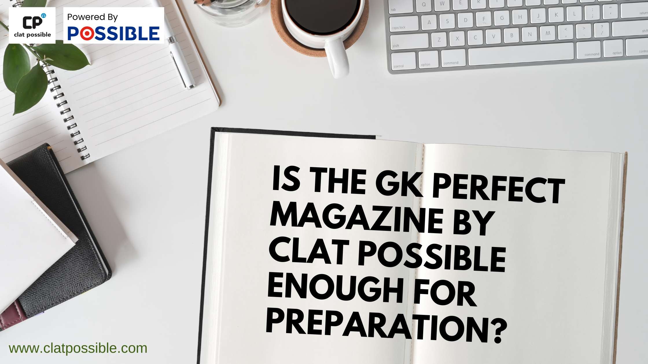 Is the GK Perfect Magazine by CLAT Possible Enough for Preparation?