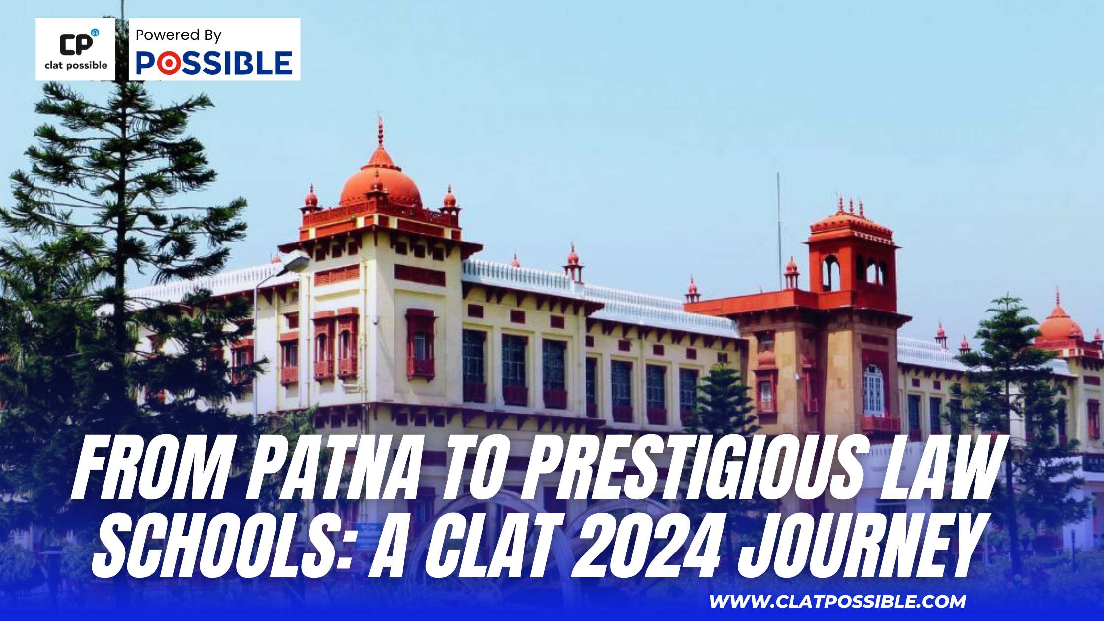 From Patna to Prestigious Law Schools: A CLAT 2024 Journey