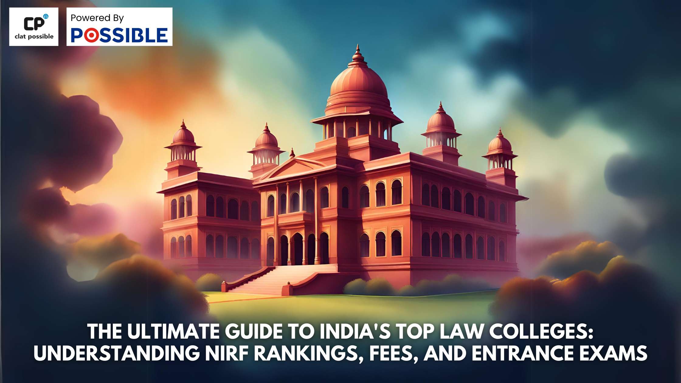 The Ultimate Guide to India’s Top Law Colleges: Understanding NIRF Rankings, Fees, and Entrance Exams