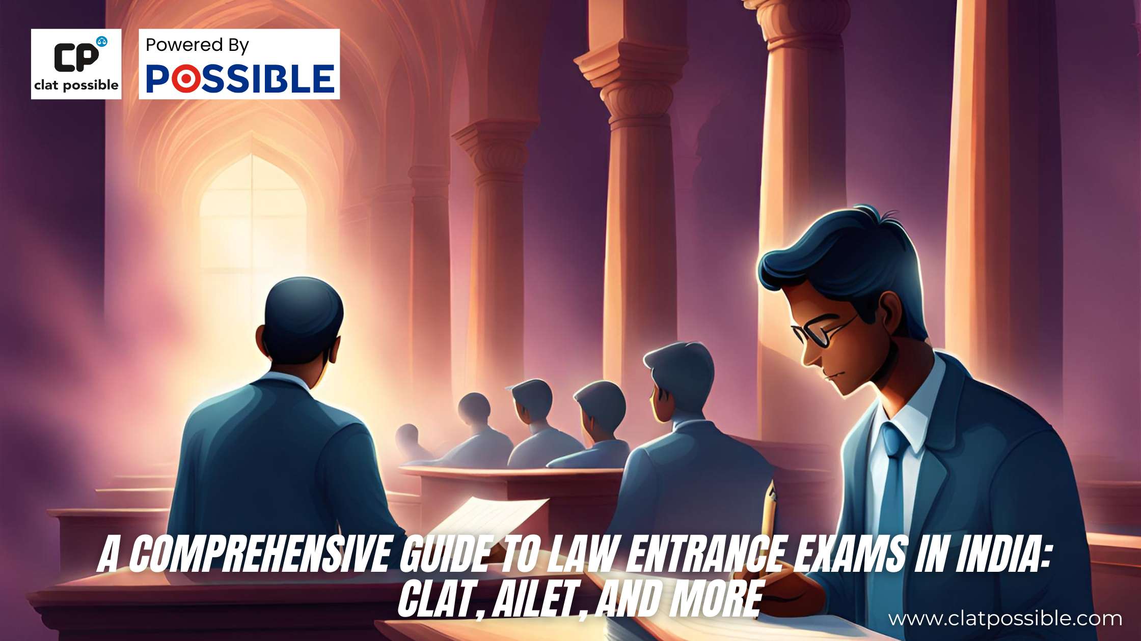 A Comprehensive Guide to Law Entrance Exams in India: CLAT, AILET, and More