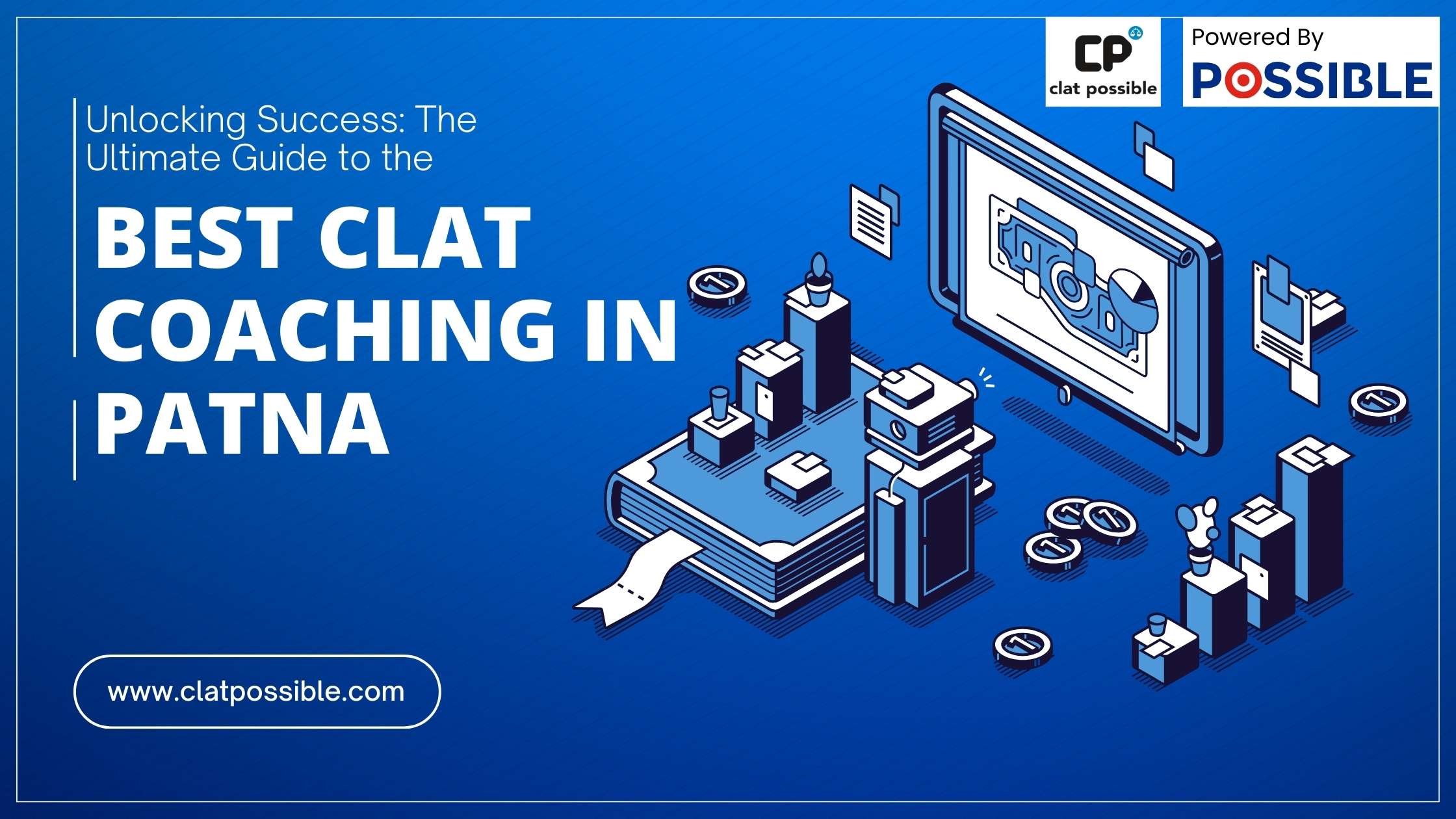 Unlocking Success: The Ultimate Guide to the Best CLAT Coaching in Patna