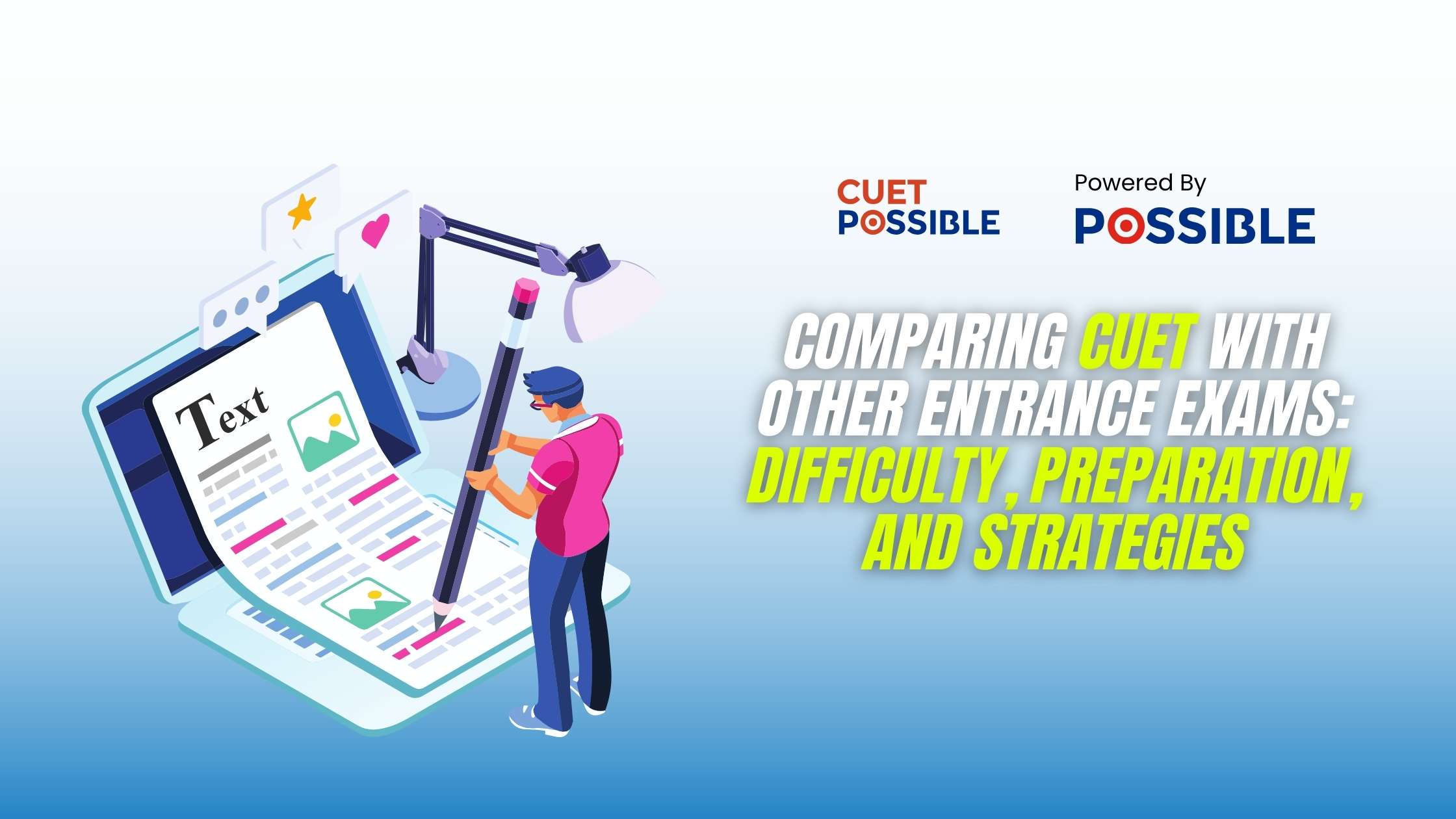 Comparing CUET with Other Entrance Exams: Difficulty, Preparation, and Strategies