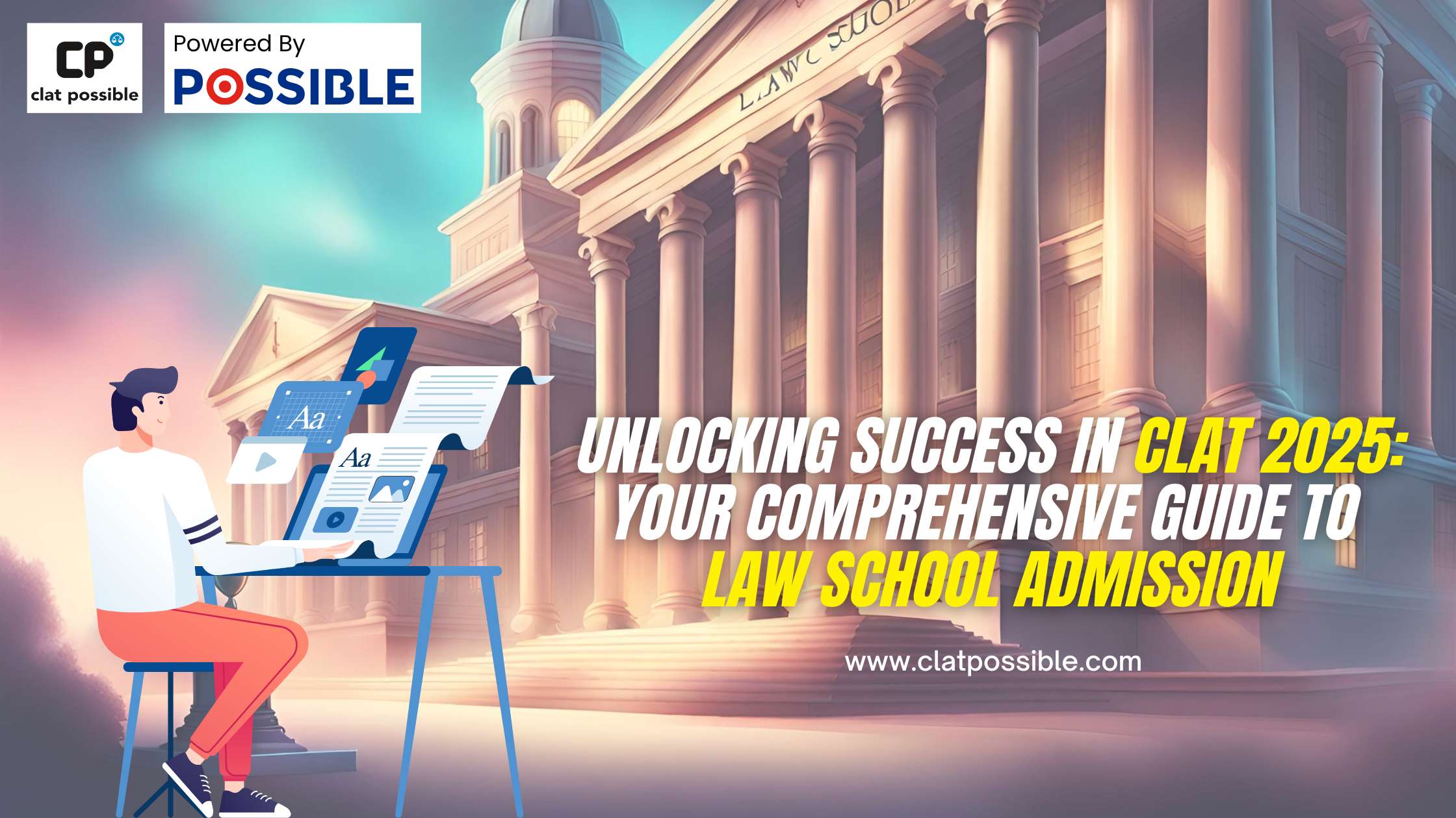 Unlocking Success in CLAT 2025: Your Comprehensive Guide to Law School Admission
