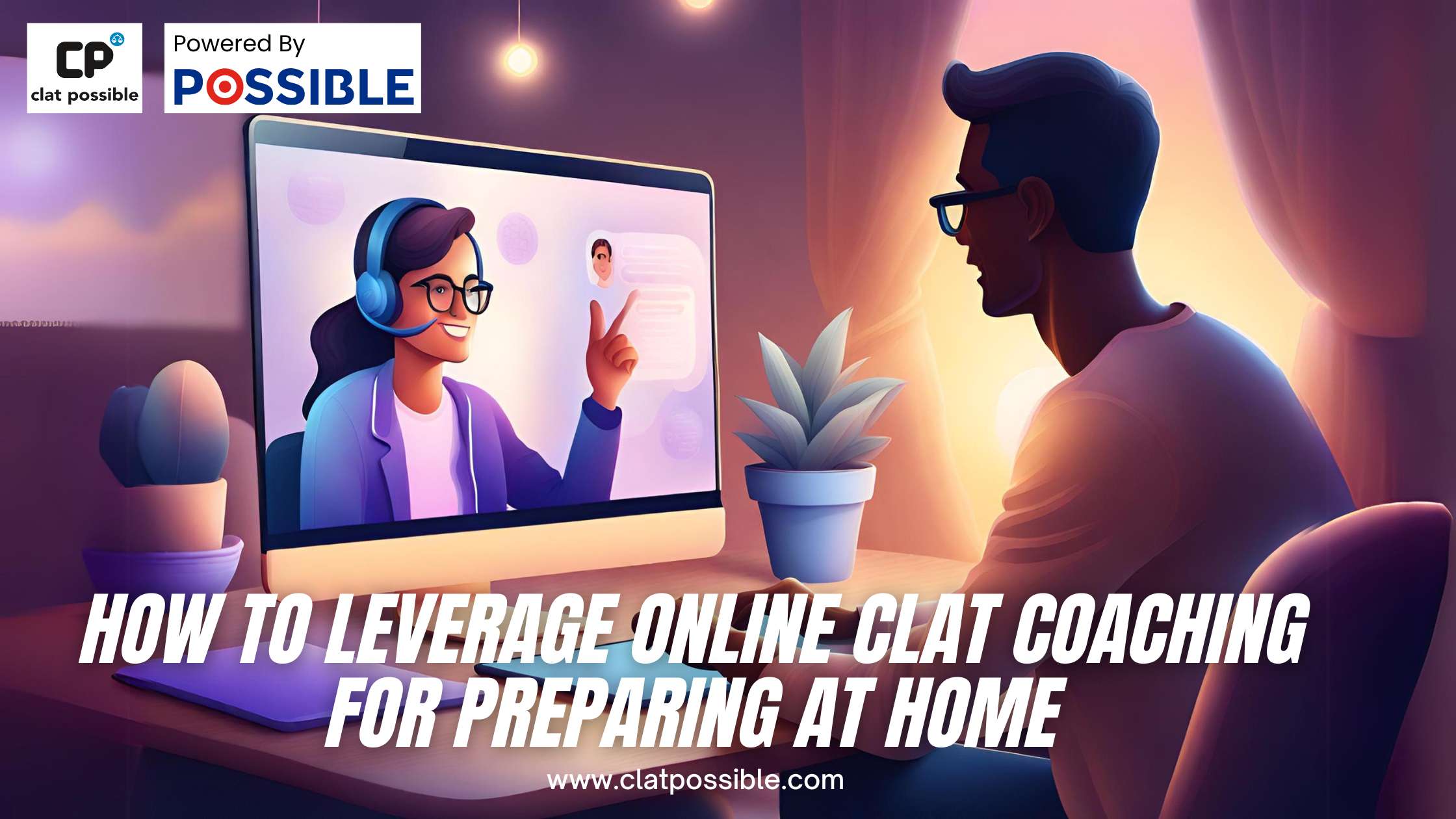 How to Leverage Online CLAT Coaching for Preparing at Home
