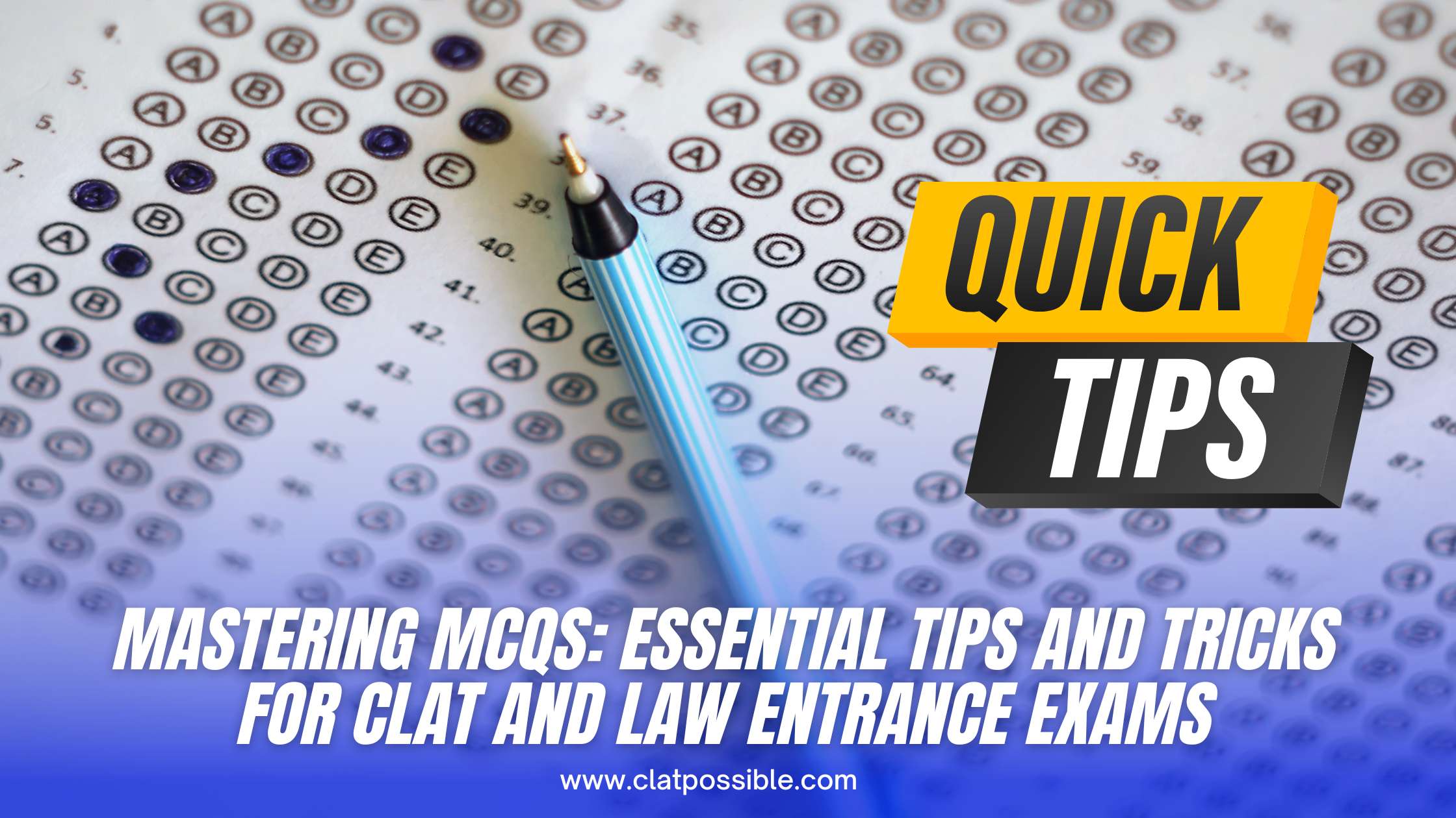 Mastering MCQs: Essential Tips and Tricks for CLAT and Law Entrance Exams