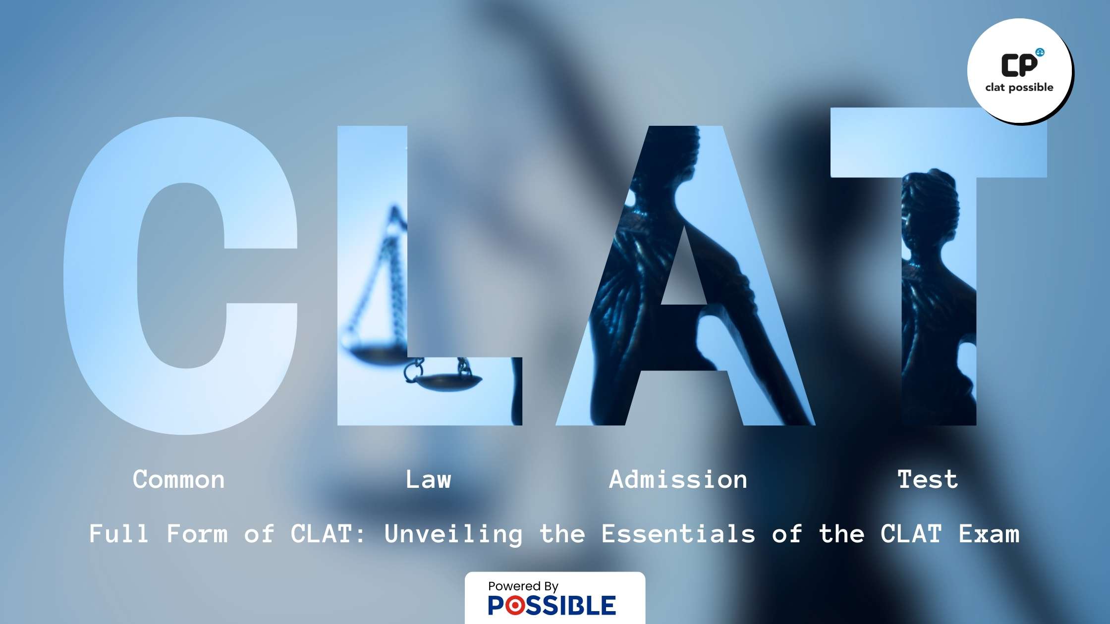 Full Form of CLAT: Unveiling the Essentials of the CLAT Exam